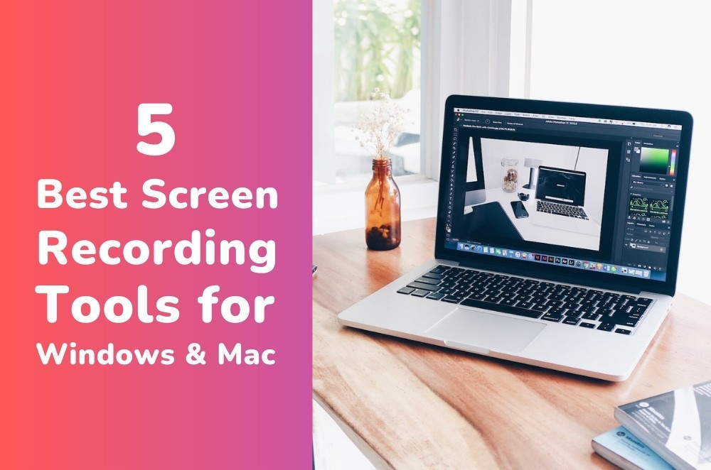 5 Best Screen Recorders for Mac and Windows