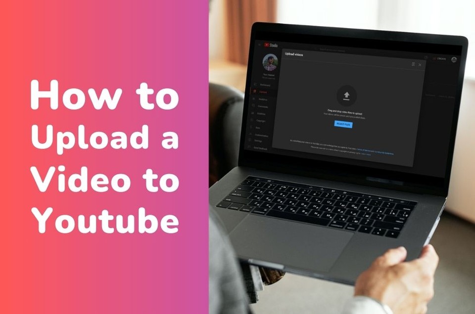 How to Upload a Video to YouTube