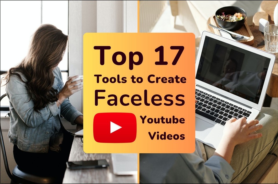 Top 17 tools to create faceless YouTube videos