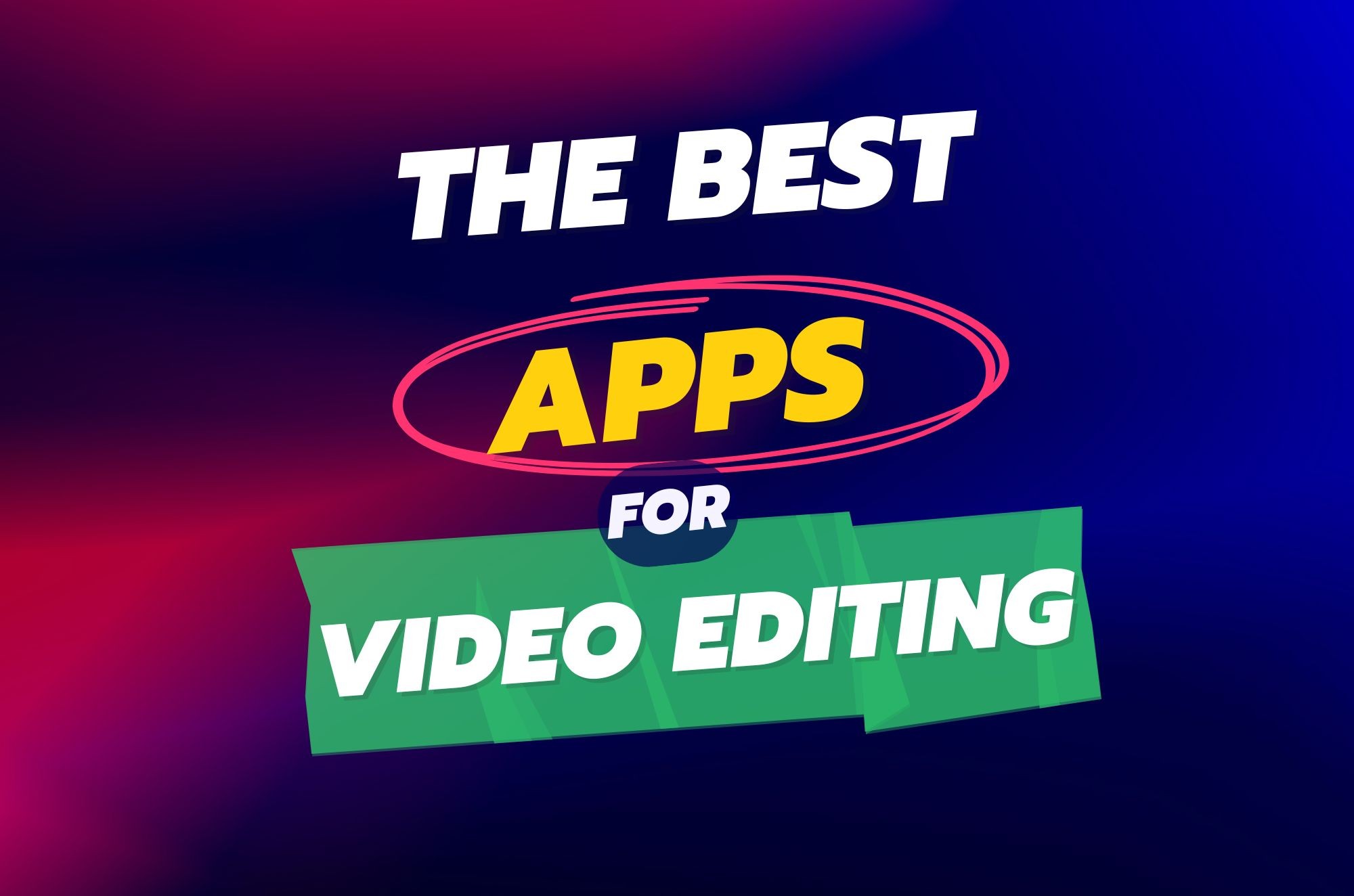 12 Best Video Editing Apps for 2025