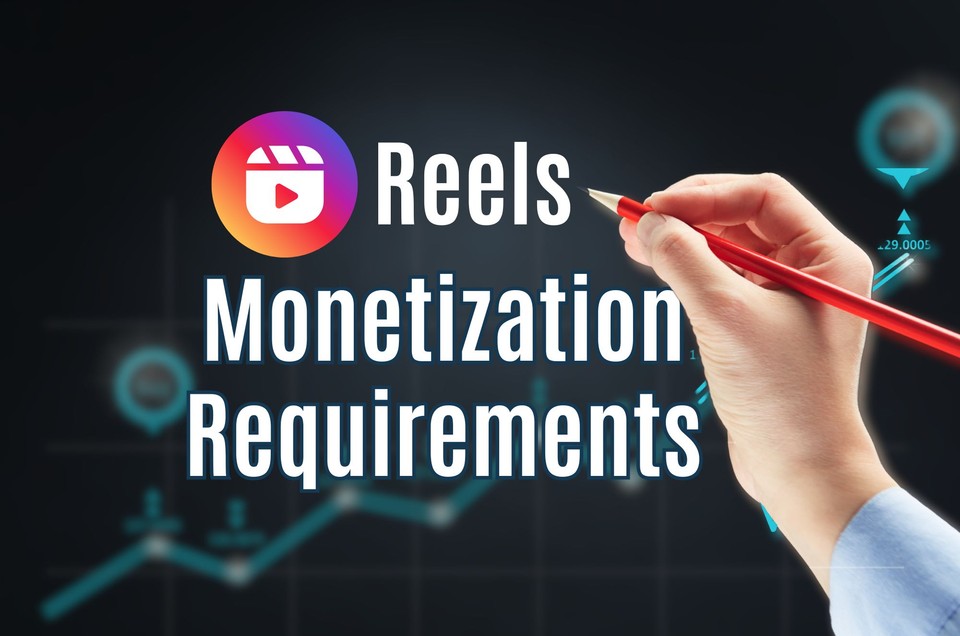 Instagram reels monetization requirements