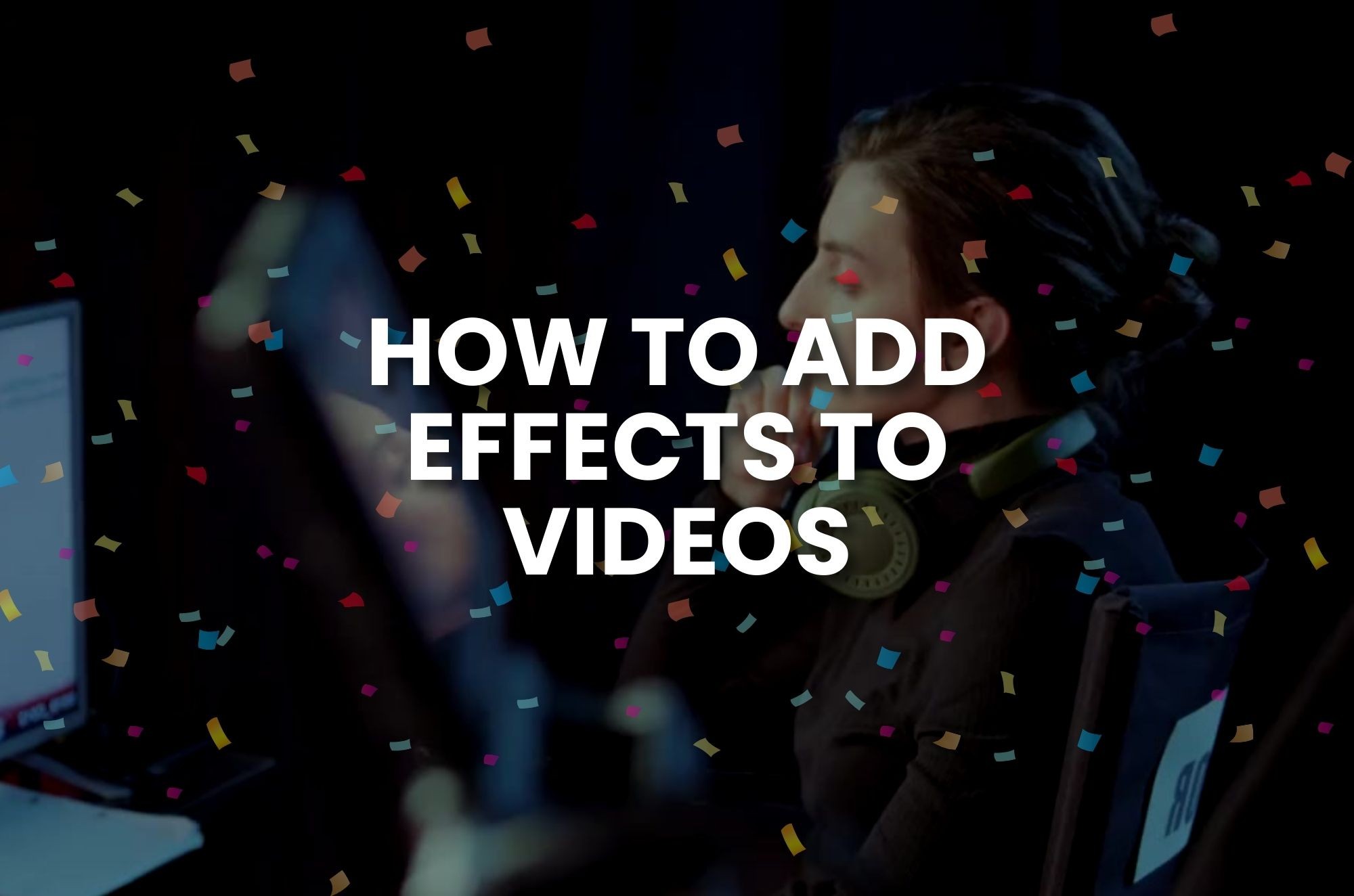 How to Add Effects to Videos Online