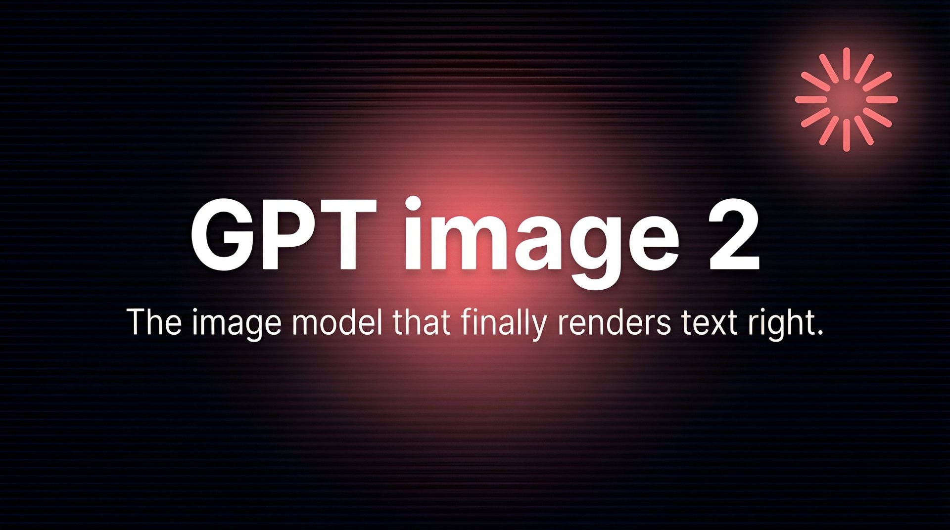 GPT Image 2 - Everything You Need to Know About OpenAI's Latest Image Model
