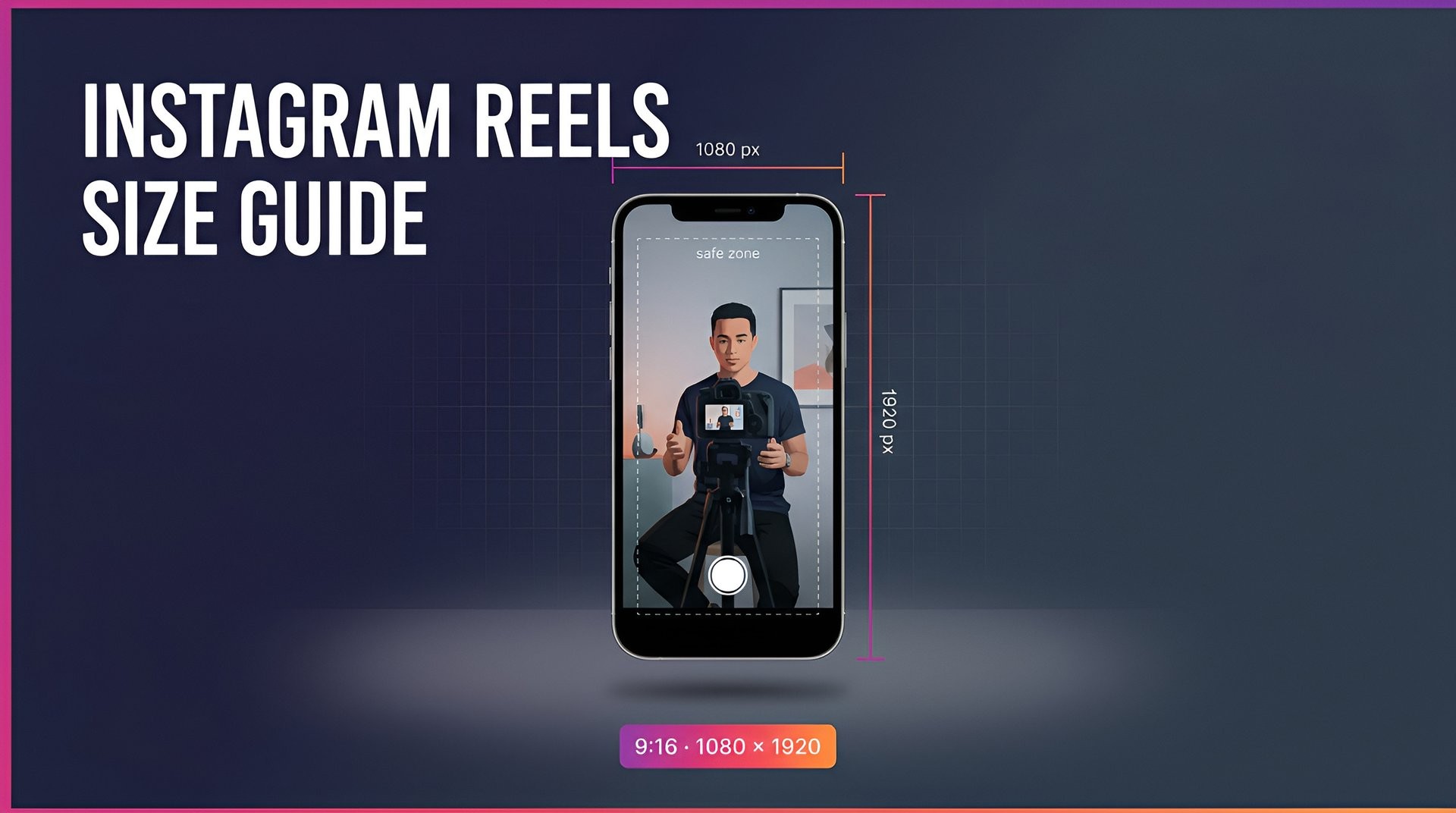 Instagram Reels Dimensions and Size Guide (2026): Every Spec That Actually Matters