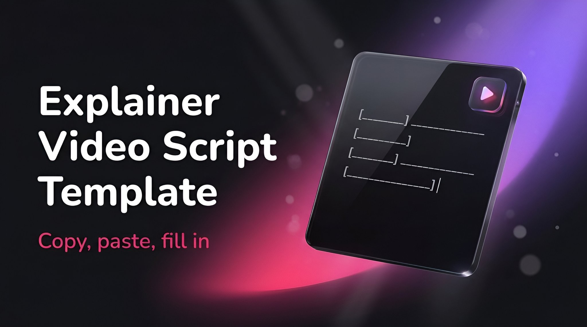 The Explainer Video Script Template That Actually Converts