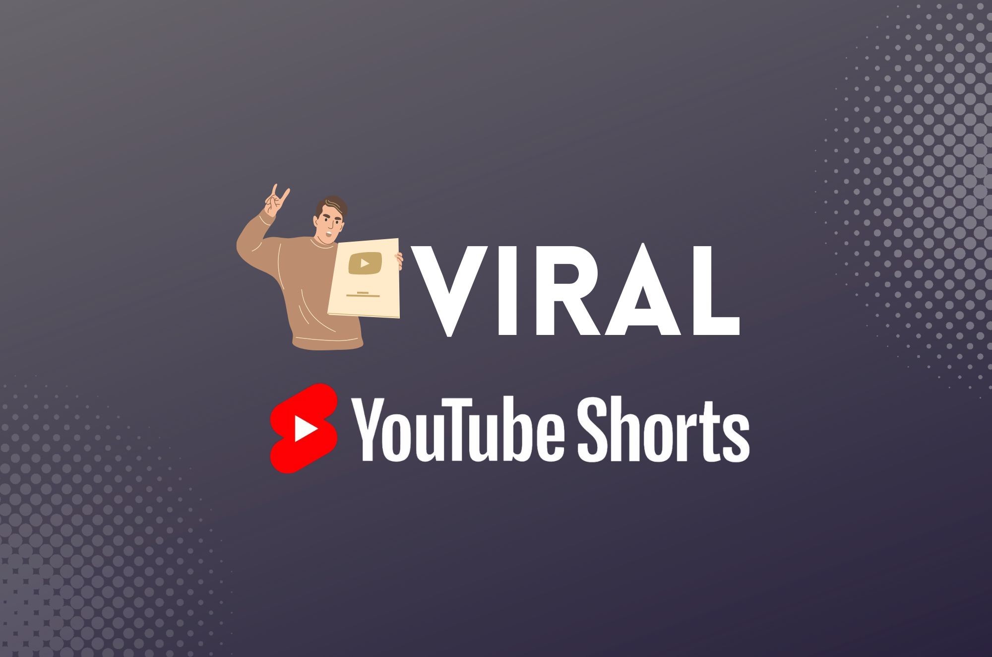 How to Make YouTube Shorts Go Viral