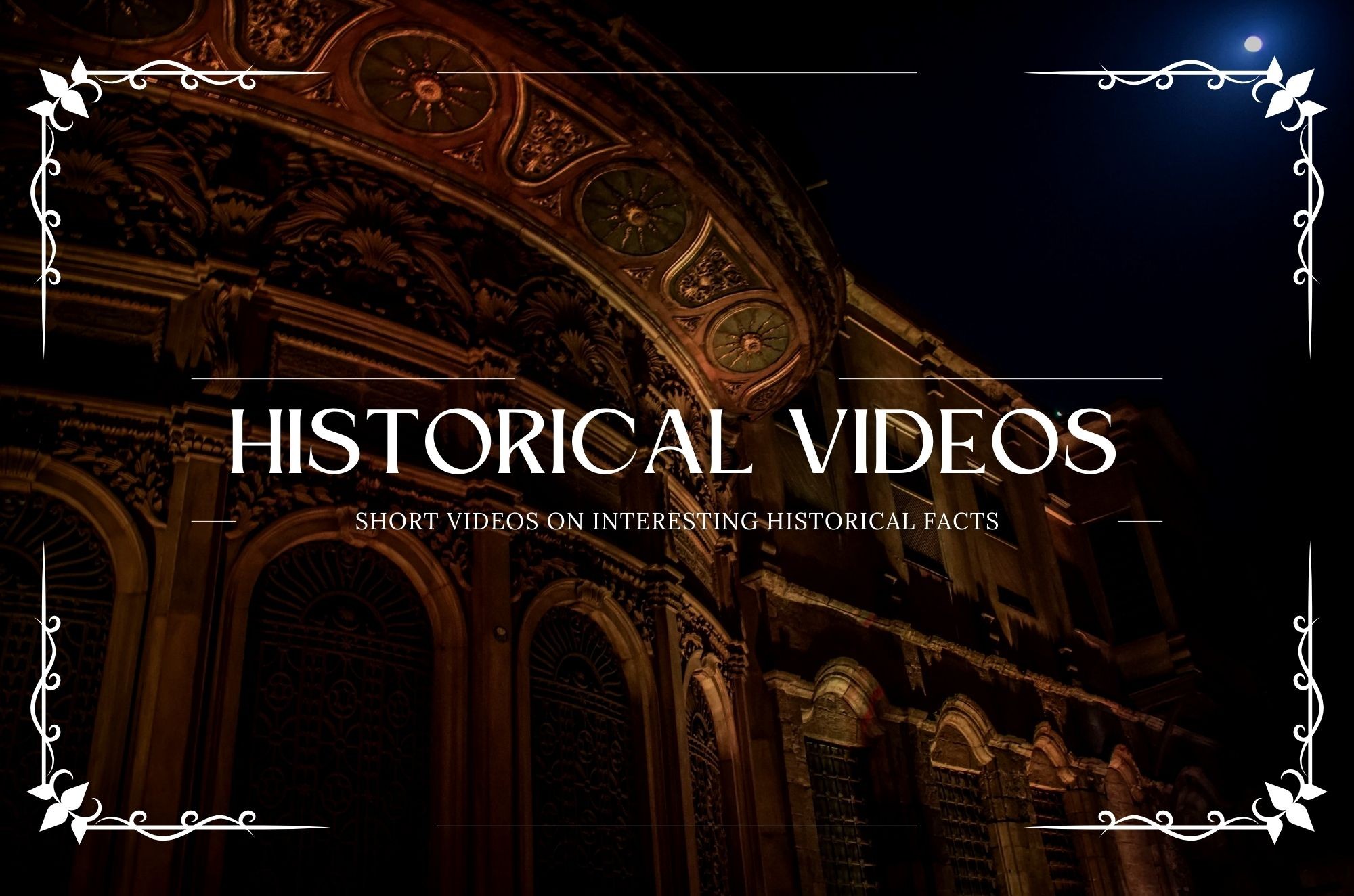 Historical fact videos